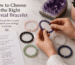 How to Choose the Right Crystal Bracelet